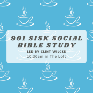 901 Sisk Social Bible Study